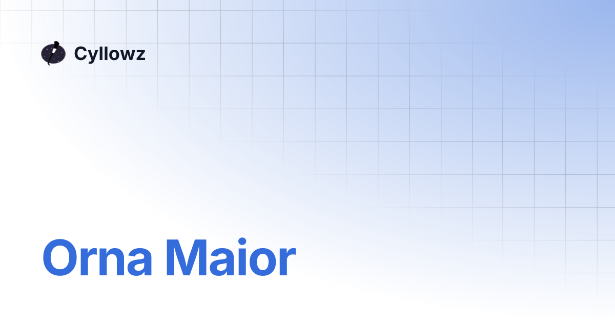 Orna Maior | Cyllowz